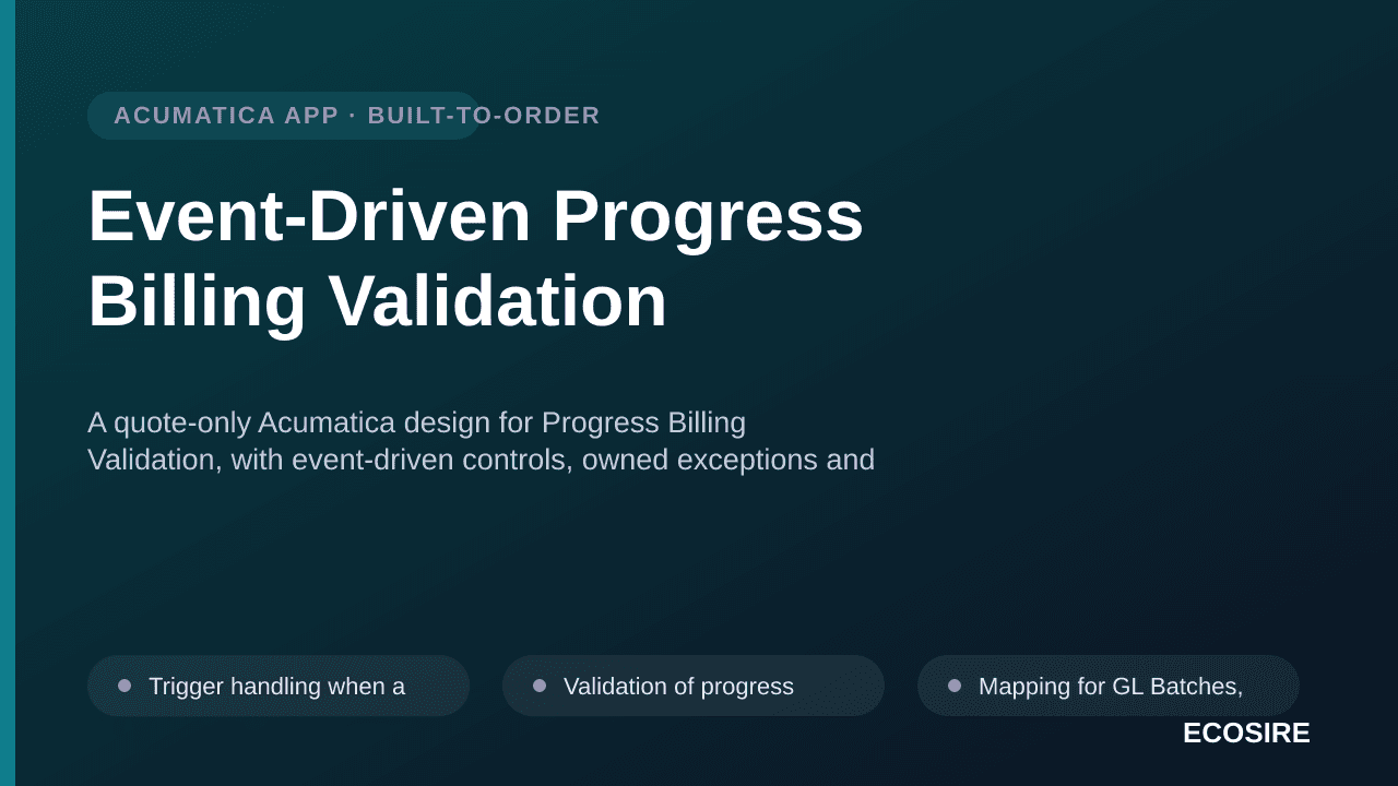 Event-Driven Progress Billing Validation — A quote-only Acumatica design for Progress Billing Validation, with event-driven c — 1/3