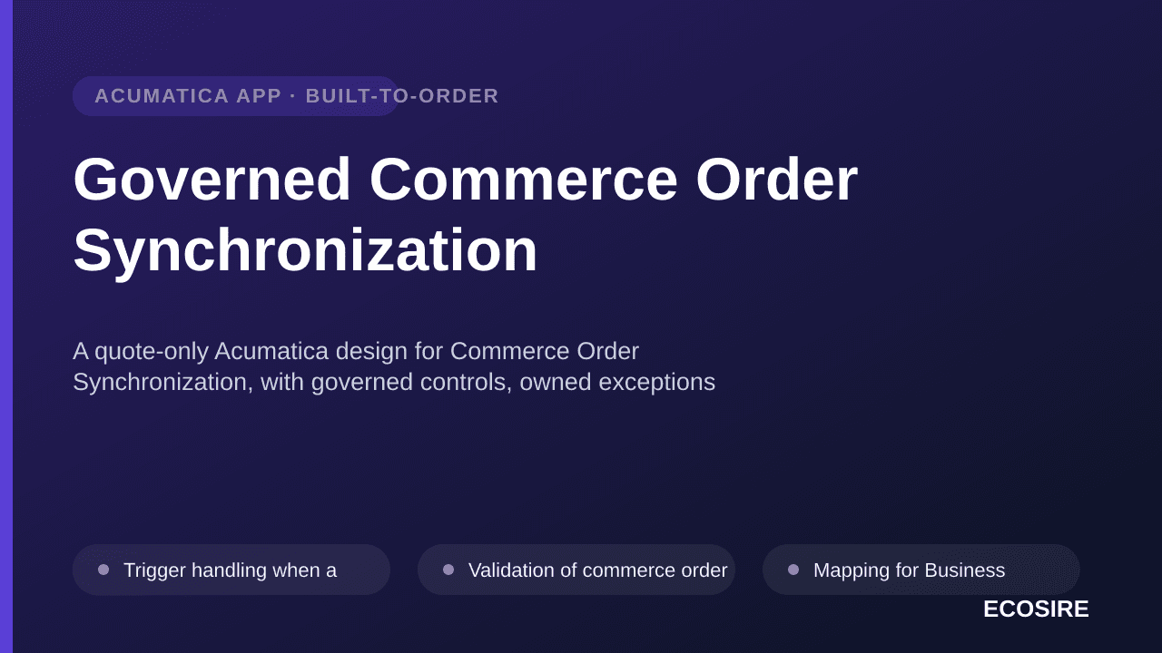 Governed Commerce Order Synchronization — A quote-only Acumatica design for Commerce Order Synchronization, with governed con — 1/3