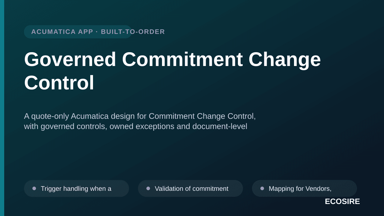 Governed Commitment Change Control — A quote-only Acumatica design for Commitment Change Control, with governed controls, own — 1/3