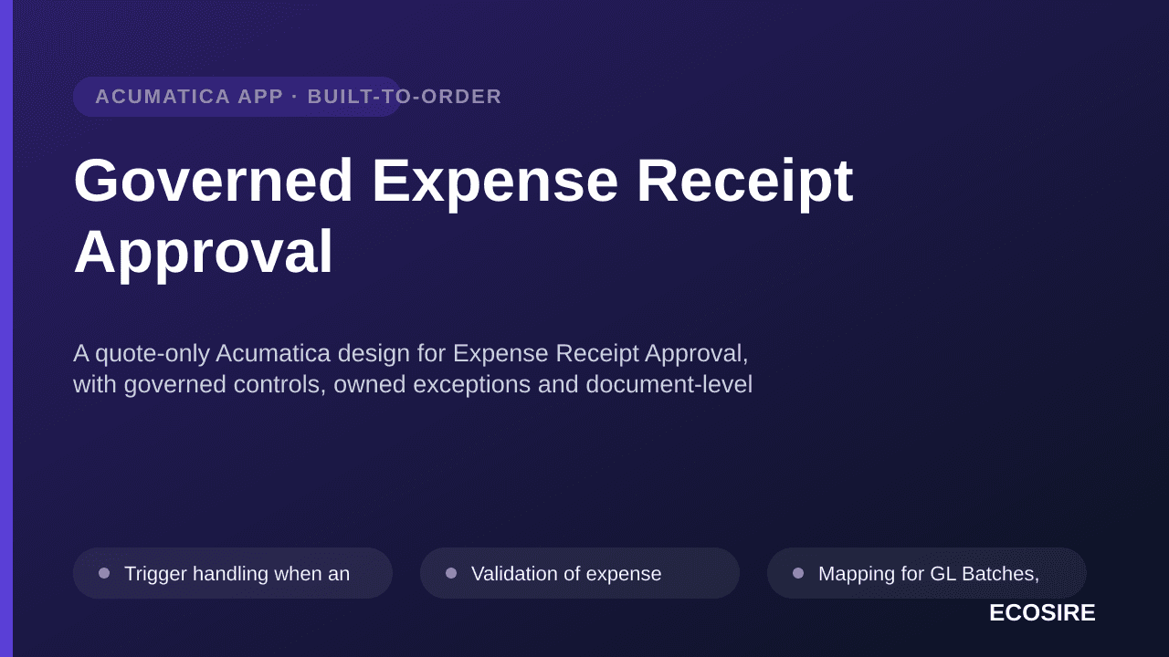 Governed Expense Receipt Approval — A quote-only Acumatica design for Expense Receipt Approval, with governed controls, owned — 1/3