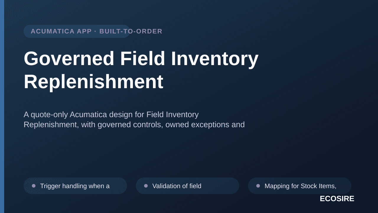 Governed Field Inventory Replenishment — A quote-only Acumatica design for Field Inventory Replenishment, with governed contr — 1/3