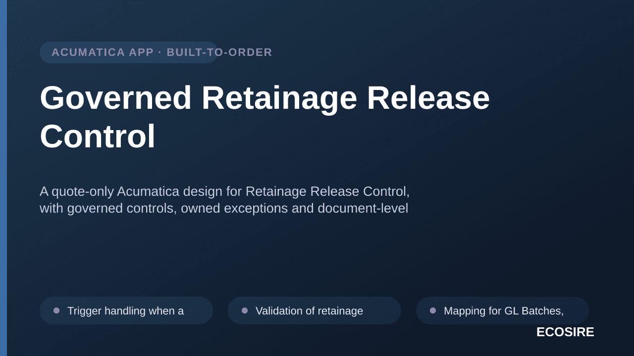 Governed Retainage Release Control — A quote-only Acumatica design for Retainage Release Control, with governed controls, own — 1/3