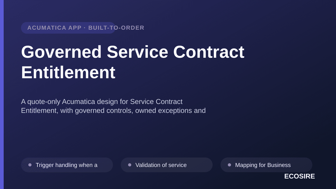 Governed Service Contract Entitlement — A quote-only Acumatica design for Service Contract Entitlement, with governed control — 1/3