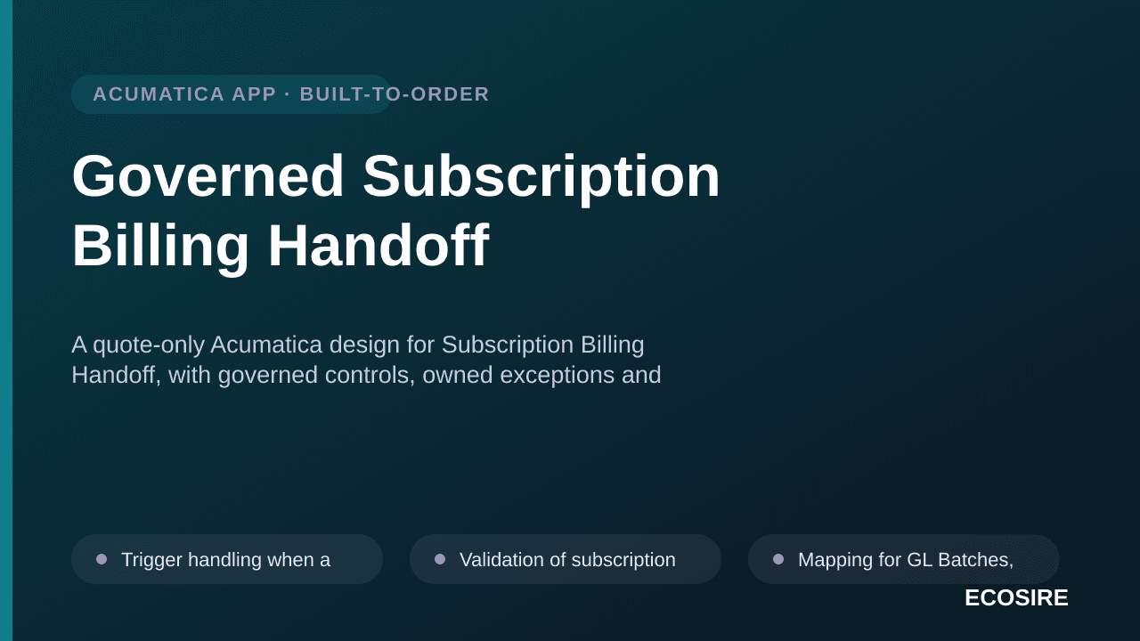 Governed Subscription Billing Handoff — A quote-only Acumatica design for Subscription Billing Handoff, with governed control — 1/3