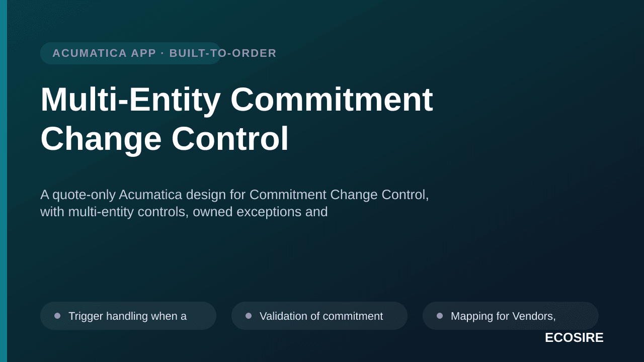 Multi-Entity Commitment Change Control — A quote-only Acumatica design for Commitment Change Control, with multi-entity contr — 1/3