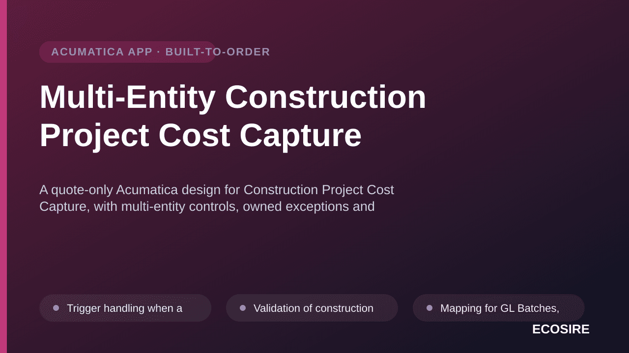 Multi-Entity Construction Project Cost Capture — A quote-only Acumatica design for Construction Project Cost Capture, with mu — 1/3