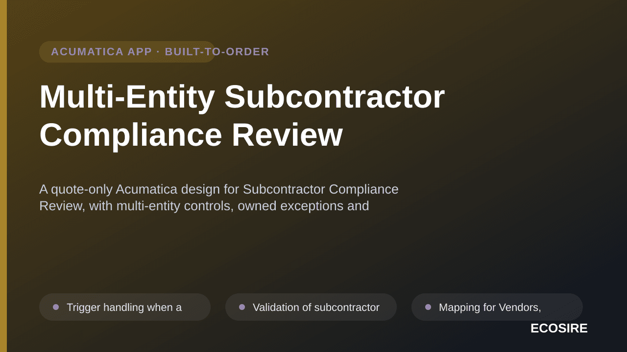 Multi-Entity Subcontractor Compliance Review — A quote-only Acumatica design for Subcontractor Compliance Review, with multi- — 1/3