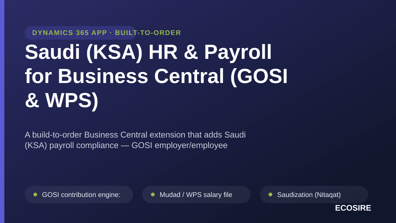 Saudi (KSA) HR & Payroll for Business Central (GOSI & WPS) — A build-to-order Business Central extension that adds Saudi (KSA — Image 1 of 3