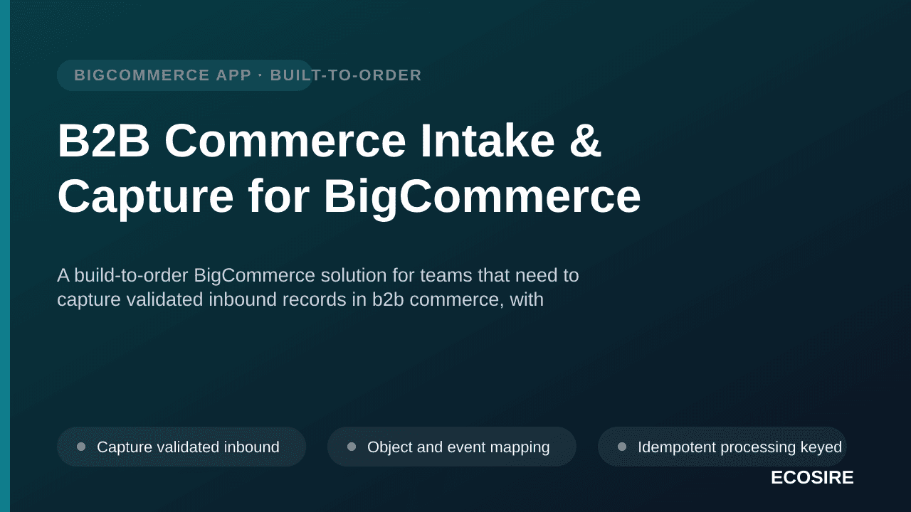 B2B Commerce Intake & Capture for BigCommerce