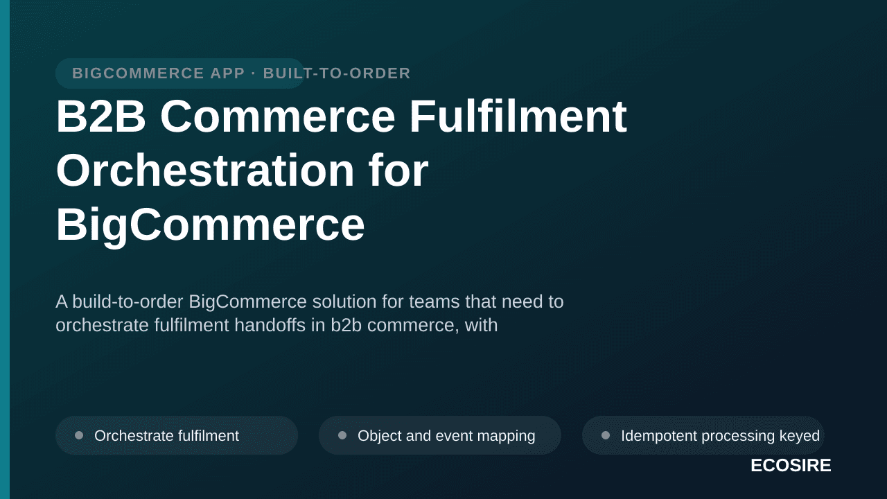 B2B Commerce Fulfilment Orchestration for BigCommerce