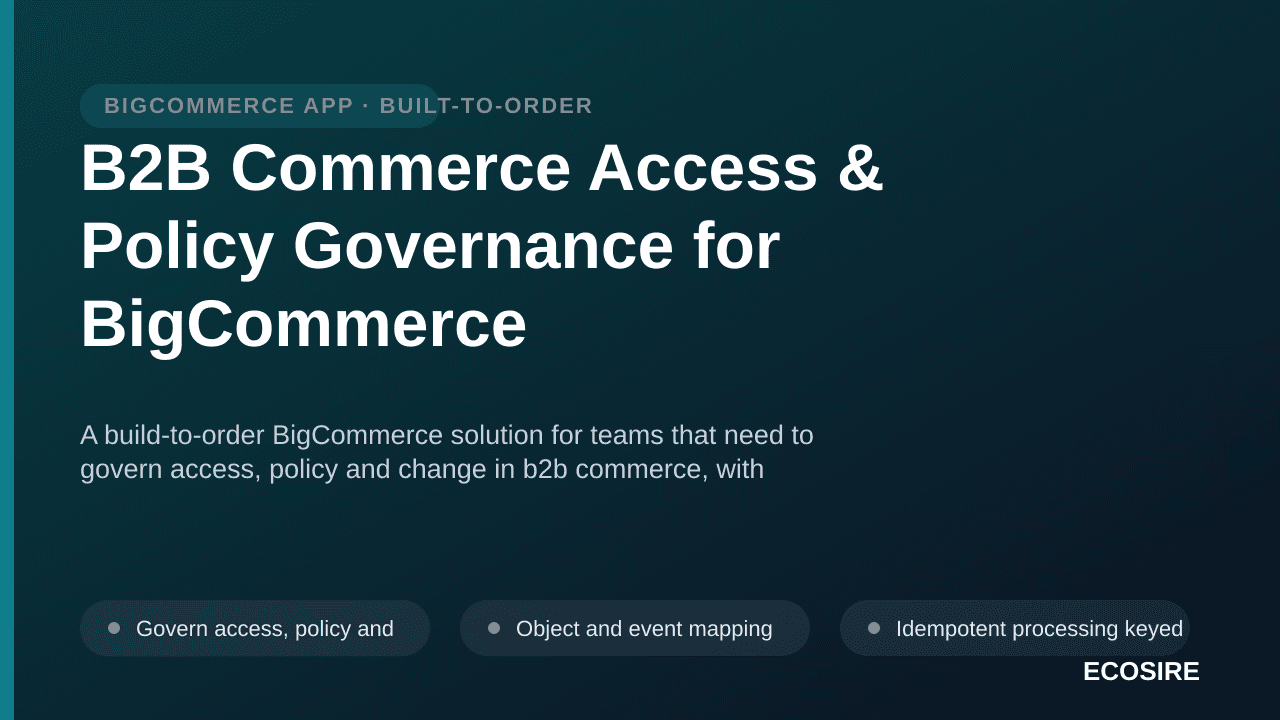 B2B Commerce Access & Policy Governance for BigCommerce