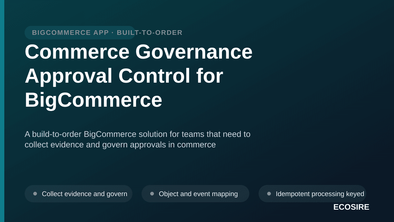 Commerce Governance Approval Control for BigCommerce — A build-to-order BigCommerce solution for teams that need to collect e — 1/3