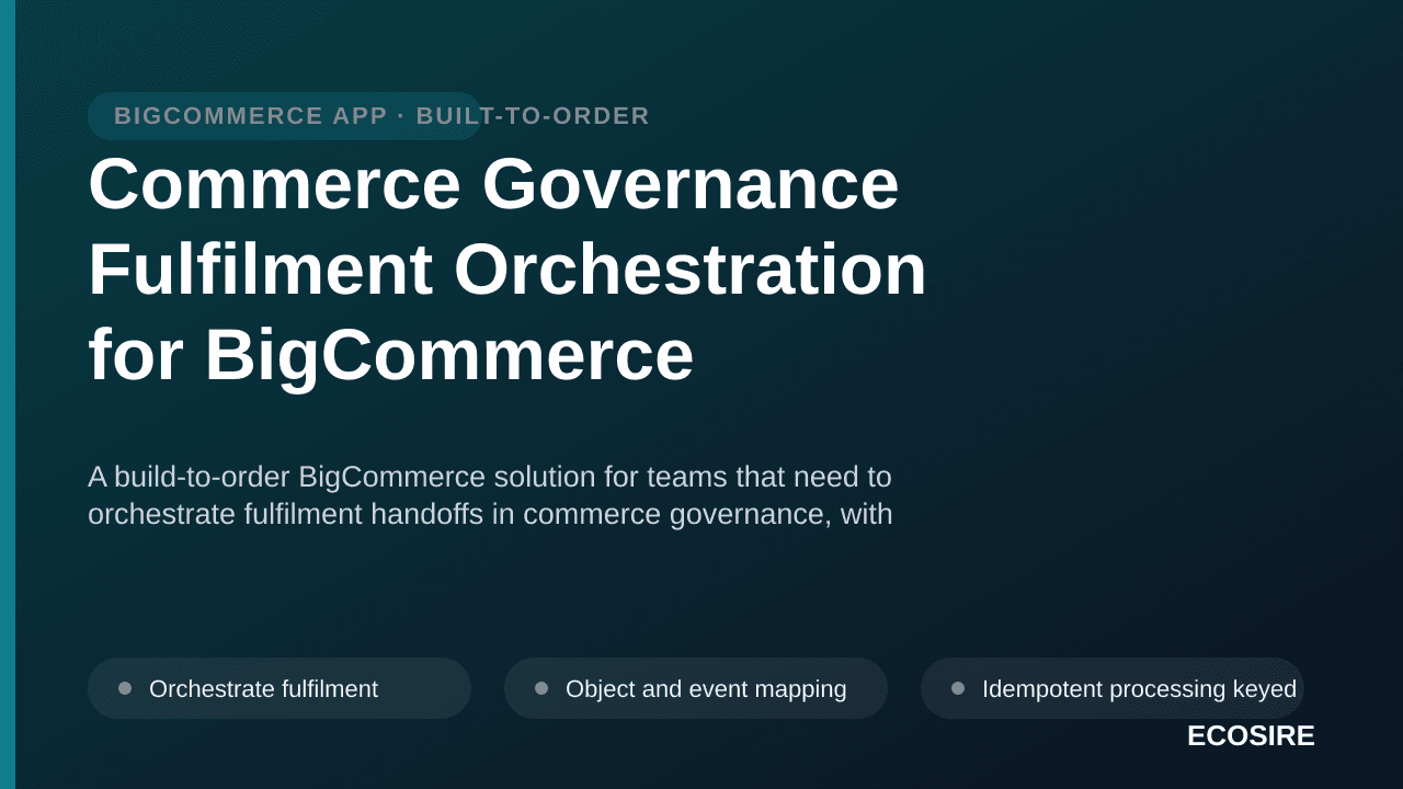 Commerce Governance Fulfilment Orchestration for BigCommerce