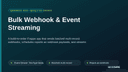Bulk Webhook & Event Streaming thumbnail 1