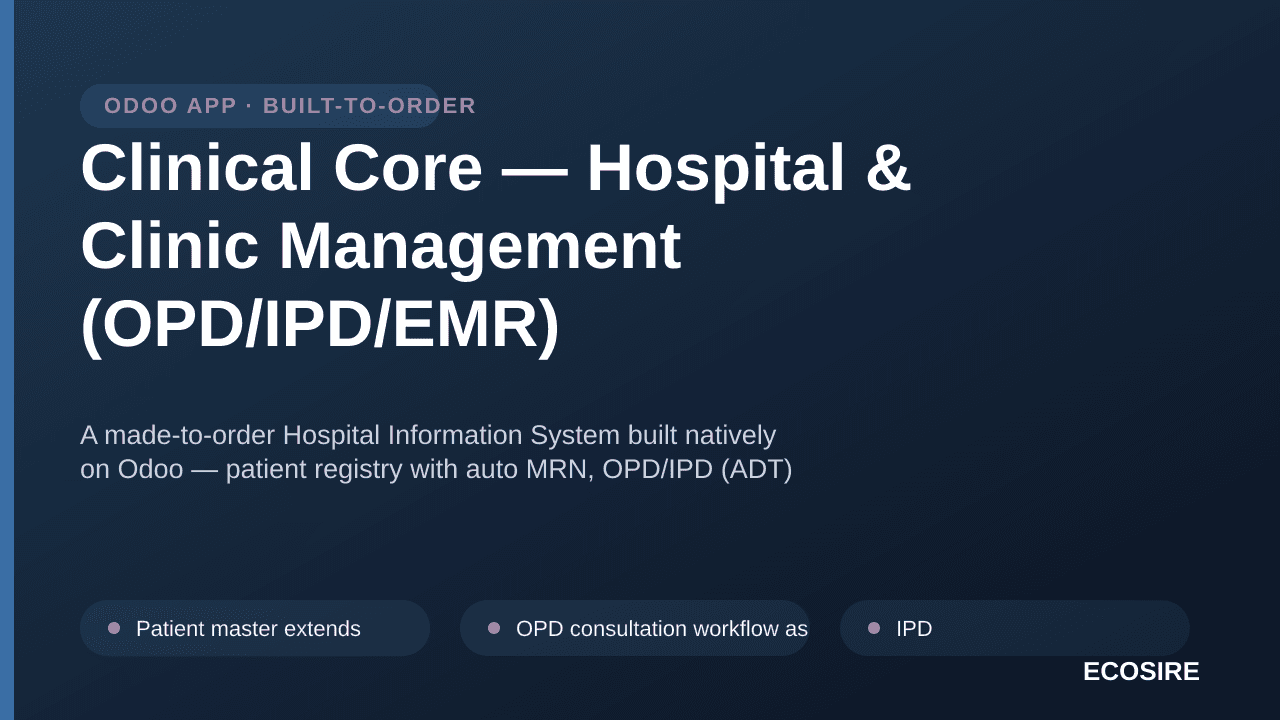 Clinical Core — Hospital & Clinic Management (OPD/IPD/EMR) — A made-to-order Hospital Information System built natively on Od — Image 1 of 3
