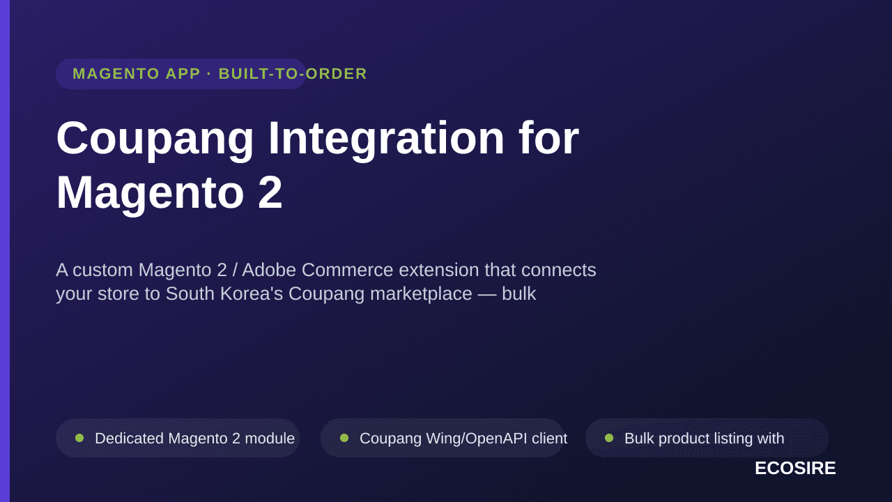 Coupang Integration for Magento 2 — A custom Magento 2 / Adobe Commerce extension that connects your store to South Korea's C — Image 1 of 3