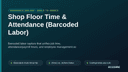 Shop Floor Time & Attendance (Barcoded Labor) thumbnail 1
