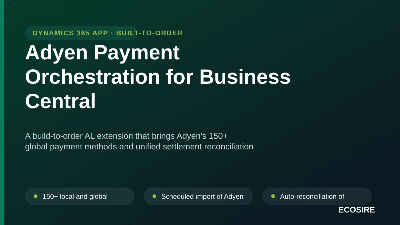 Adyen Payment Orchestration for Business Central — A build-to-order AL extension that brings Adyen's 150+ global payment meth — Image 1 of 3