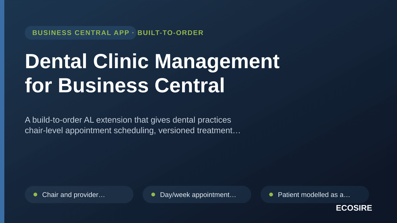 Dental Clinic Management for Business Central — A build-to-order AL extension that gives dental practices chair-level appoint — 1/1