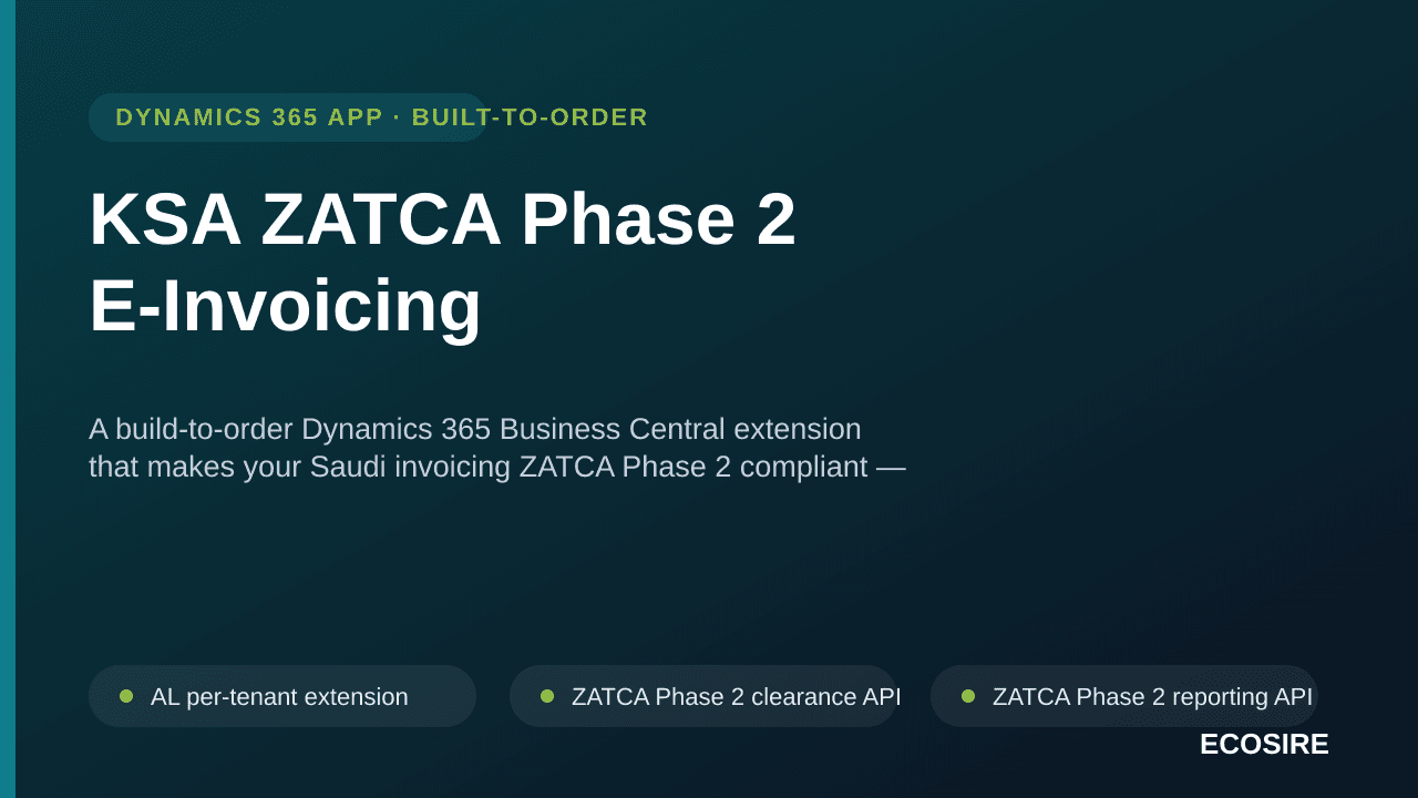 KSA ZATCA Phase 2 E-Invoicing — A build-to-order Dynamics 365 Business Central extension that makes your Saudi invoicing ZATC — Image 1 of 3