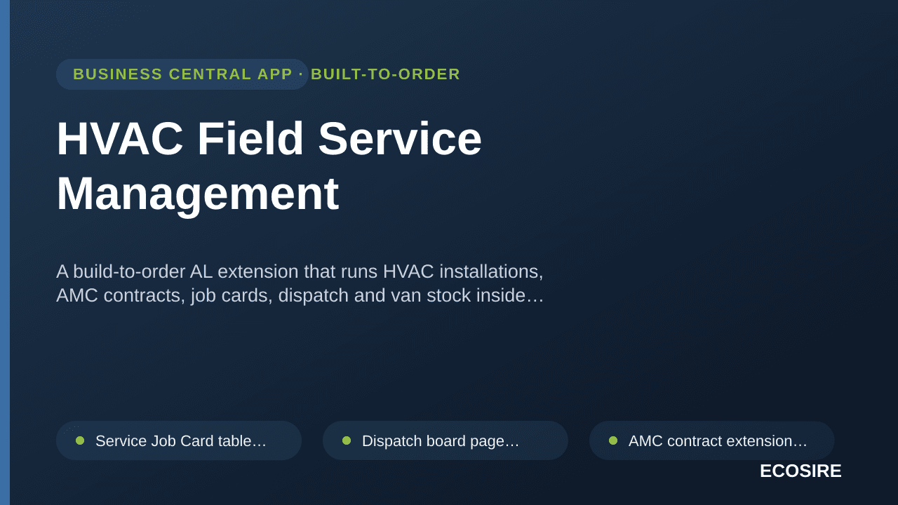 HVAC Field Service Management — A build-to-order AL extension that runs HVAC installations, AMC contracts, job cards, dispatc — 1/1