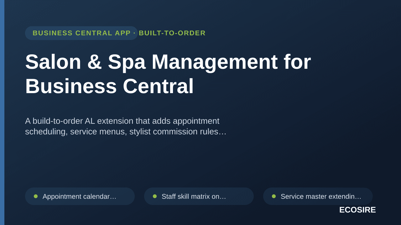 Salon & Spa Management for Business Central — A build-to-order AL extension that adds appointment scheduling, service menus,  — 1/1
