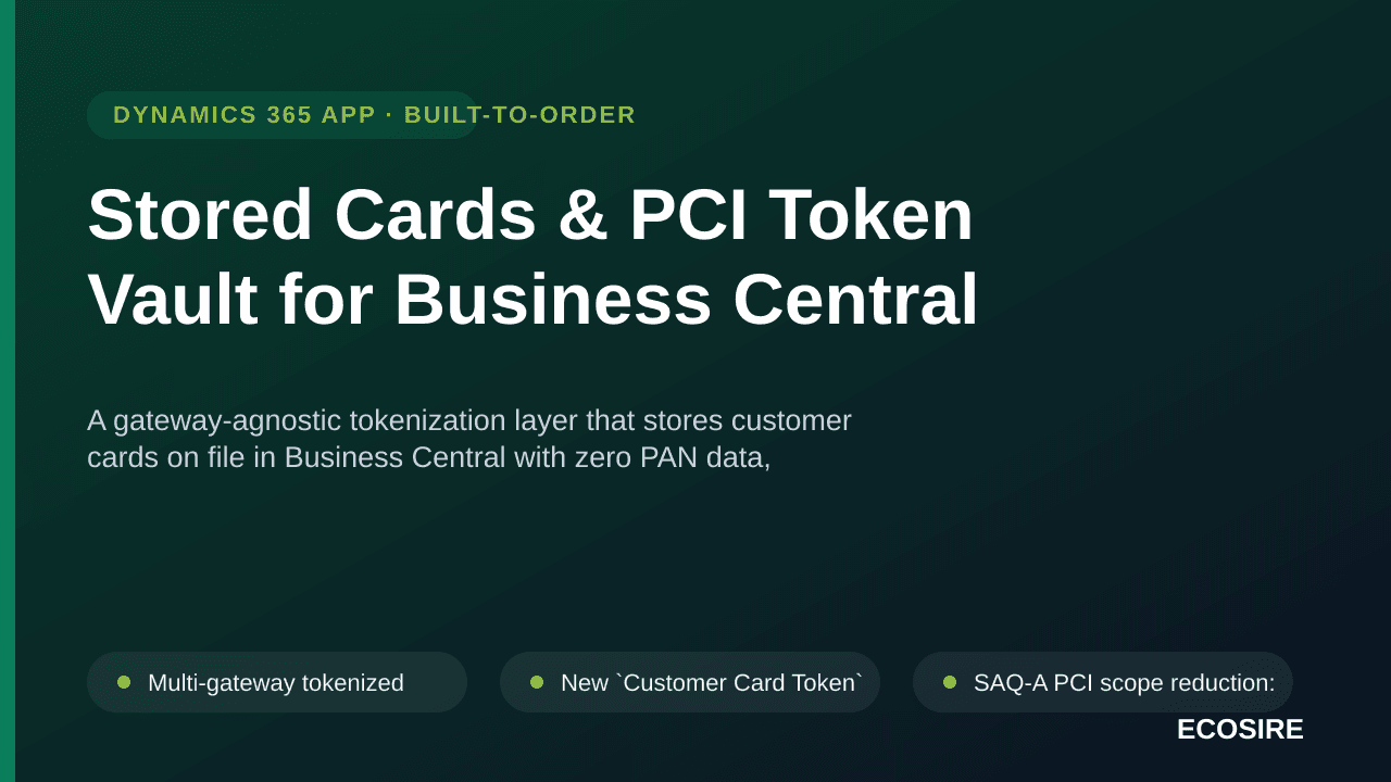 Stored Cards & PCI Token Vault for Business Central — A gateway-agnostic tokenization layer that stores customer cards on fil — Image 1 of 3