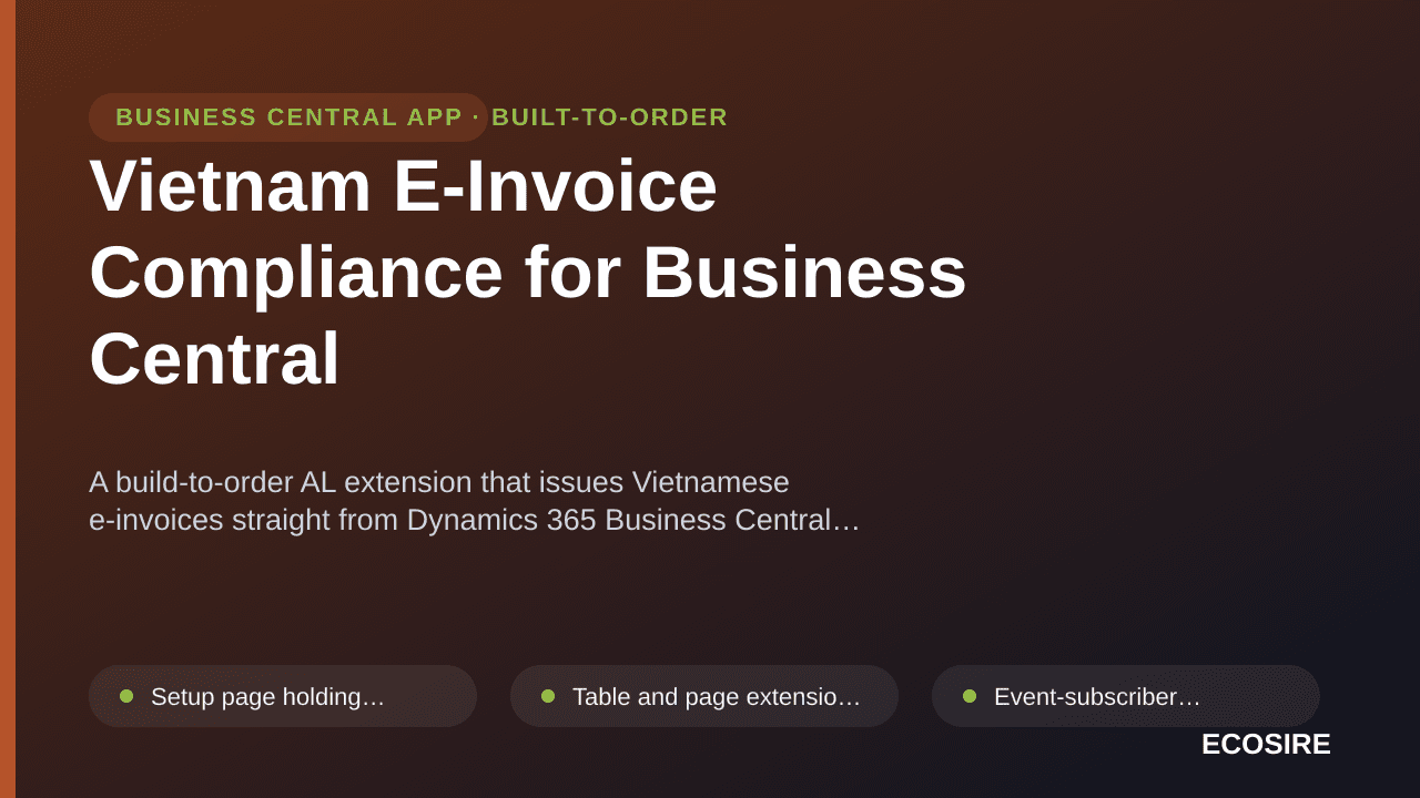 Vietnam E-Invoice Compliance for Business Central — A build-to-order AL extension that issues Vietnamese e-invoices straight  — 1/1