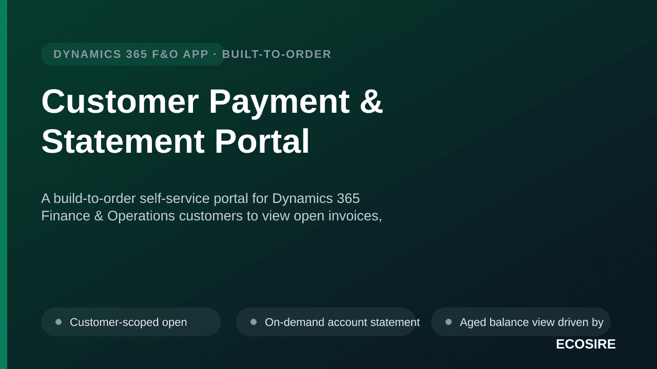 Customer Payment & Statement Portal — A build-to-order self-service portal for Dynamics 365 Finance & Operations customers to view open invoices, download AR statements and pay online
