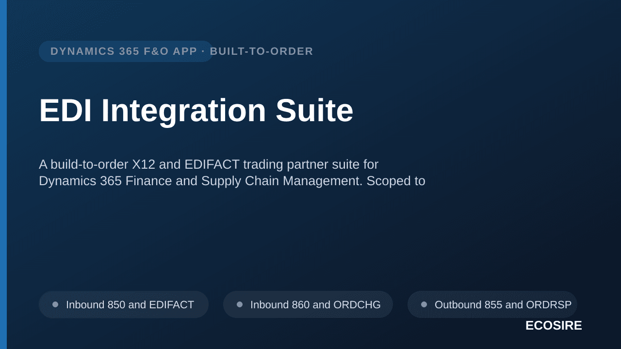 EDI Integration Suite — A build-to-order X12 and EDIFACT trading partner suite for Dynamics 365 Finance and Supply Chain Management