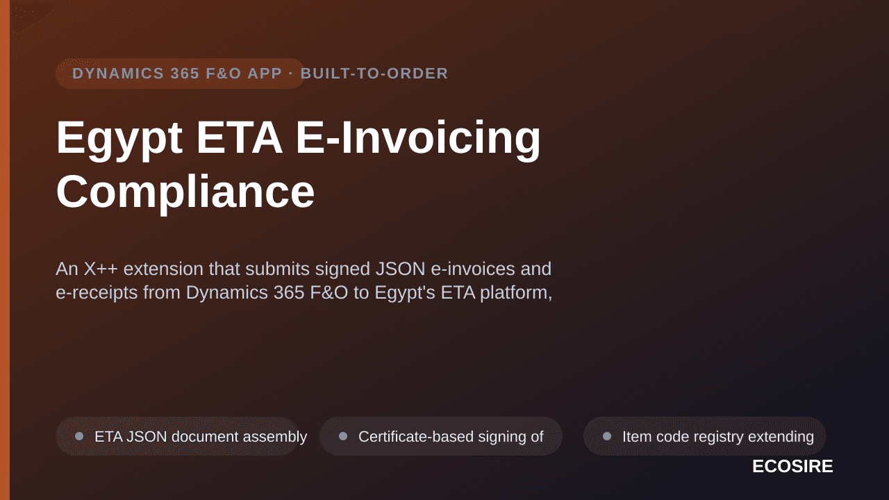 Egypt ETA E-Invoicing Compliance — An X++ extension that submits signed JSON e-invoices and e-receipts from Dynamics 365 F&O to Egypt's ETA platform, with EGS/GS1 item coding and full clearance status tracking