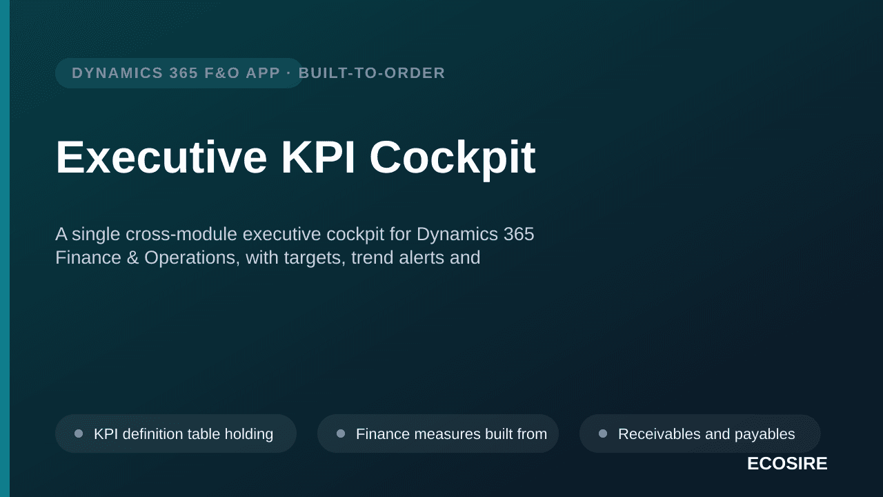 Executive KPI Cockpit — A single cross-module executive cockpit for Dynamics 365 Finance & Operations, with targets, trend alerts and drill-through