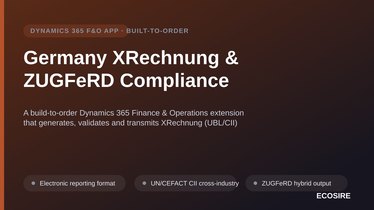 Germany XRechnung & ZUGFeRD Compliance — A build-to-order Dynamics 365 Finance & Operations extension that generates, validates and transmits XRechnung (UBL/CII) and hybrid ZUGFeRD PDF/A-3 invoices