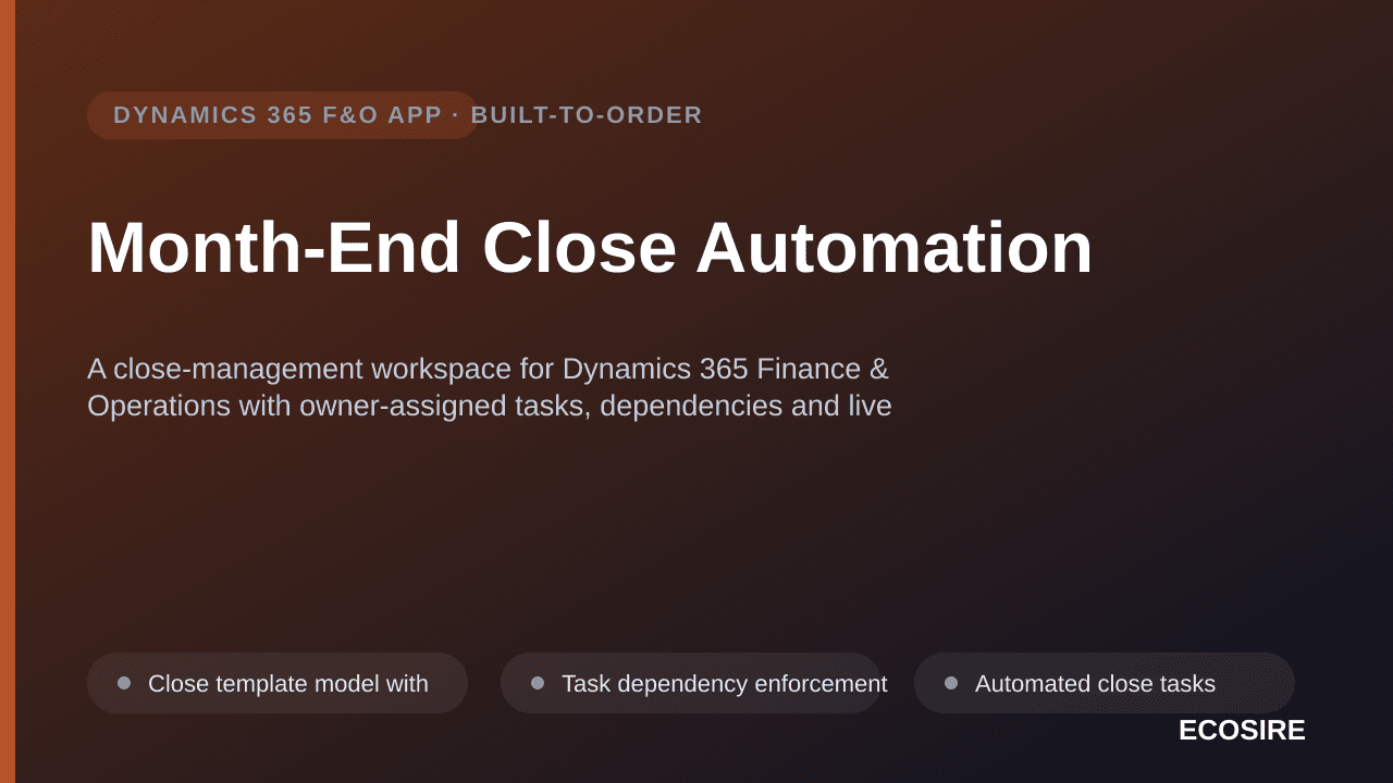 Month-End Close Automation — A close-management workspace for Dynamics 365 Finance & Operations with owner-assigned tasks, dependencies and live reconciliation status