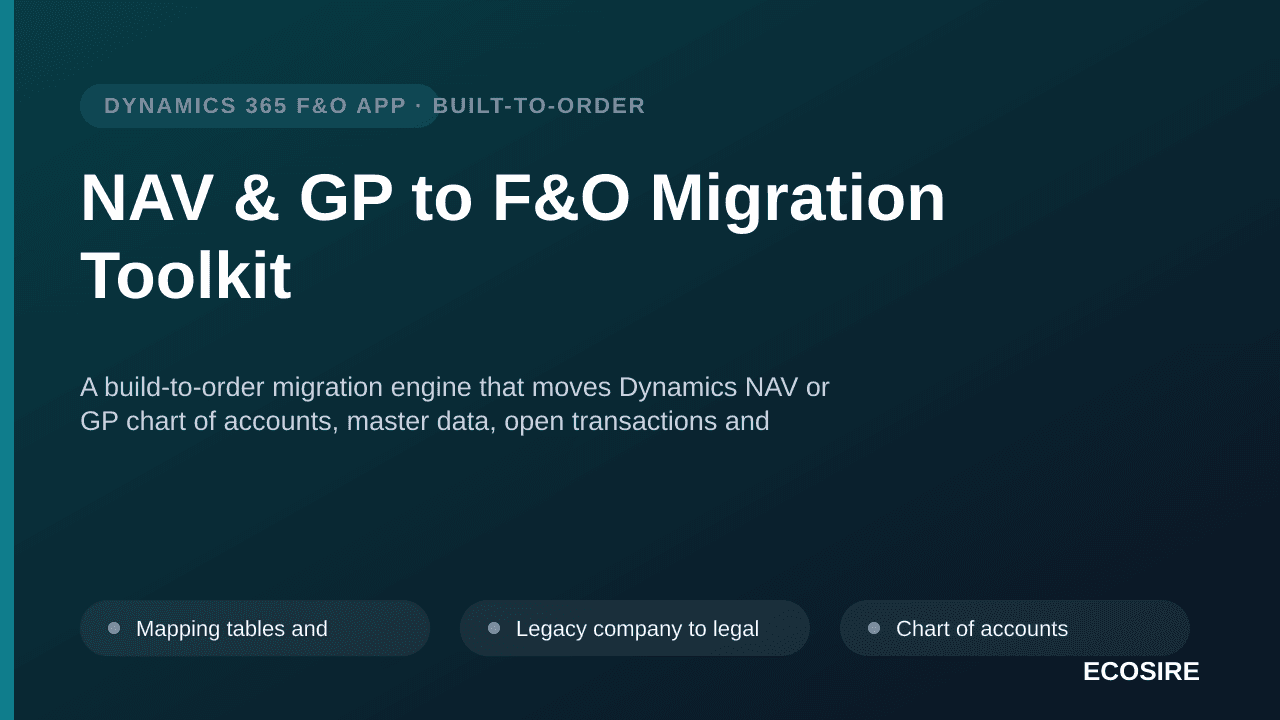 NAV & GP to F&O Migration Toolkit — A build-to-order migration engine that moves Dynamics NAV or GP chart of accounts, master data, open transactions and balances into Dynamics 365 F&O, with reconciliation reports that prove the numbers