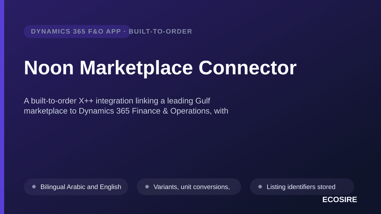Noon Marketplace Connector — A built-to-order X++ integration linking a leading Gulf marketplace to Dynamics 365 Finance & Operations, with Arabic catalog, VAT-correct pricing and fulfilment-centre inventory