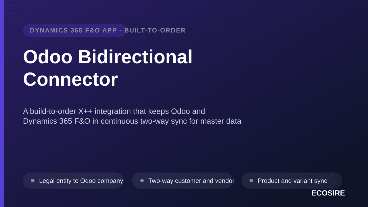 Odoo Bidirectional Connector — A build-to-order X++ integration that keeps Odoo and Dynamics 365 F&O in continuous two-way sync for master data and transactions