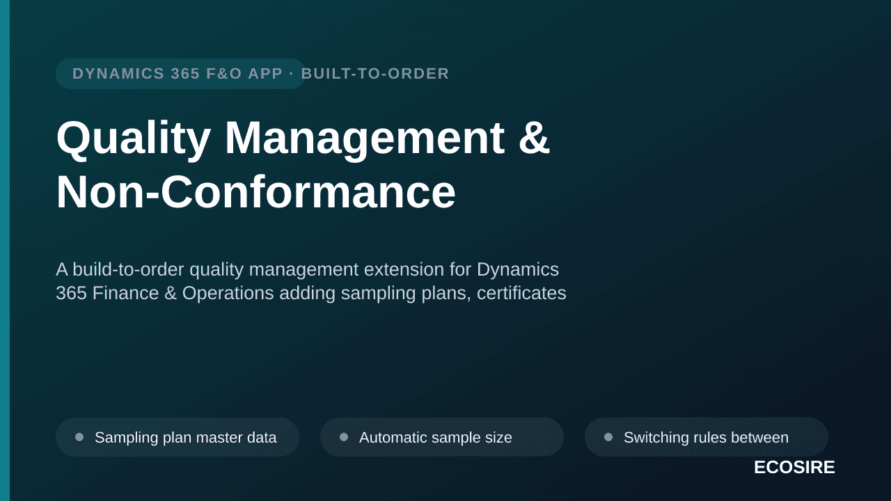 Quality Management & Non-Conformance — A build-to-order quality management extension for Dynamics 365 Finance & Operations adding sampling plans, certificates of analysis, supplier scorecards and CAPA