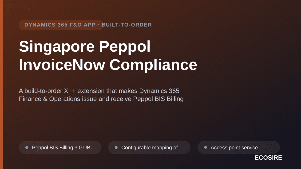 Singapore Peppol InvoiceNow Compliance — A build-to-order X++ extension that makes Dynamics 365 Finance & Operations issue and receive Peppol BIS Billing documents over Singapore's InvoiceNow network