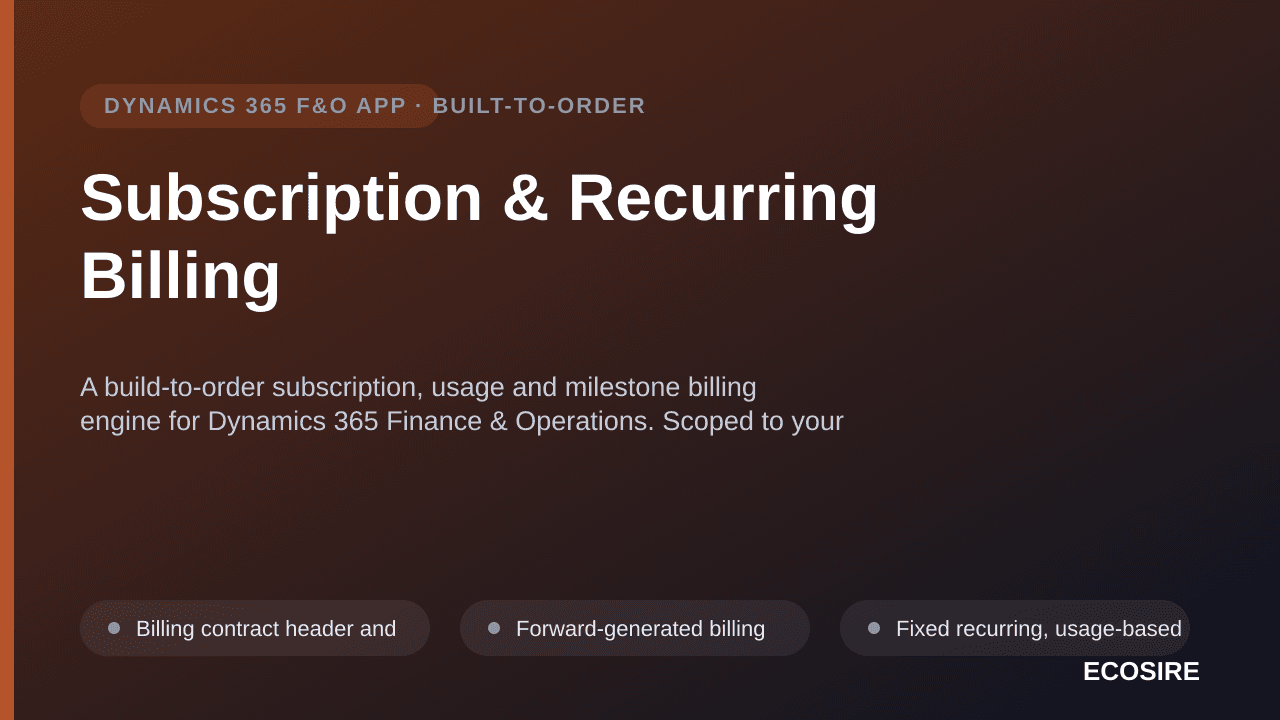 Subscription & Recurring Billing — A build-to-order subscription, usage and milestone billing engine for Dynamics 365 Finance & Operations