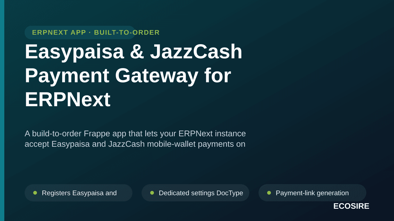 Easypaisa & JazzCash Payment Gateway for ERPNext — A build-to-order Frappe app that lets your ERPNext instance accept Easypai — Image 1 of 3