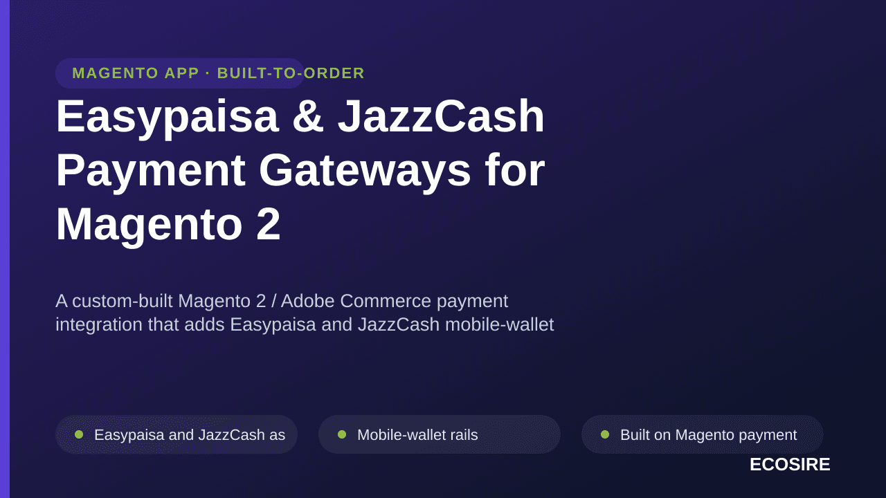 Easypaisa & JazzCash Payment Gateways for Magento 2 — A custom-built Magento 2 / Adobe Commerce payment integration that adds — Image 1 of 3