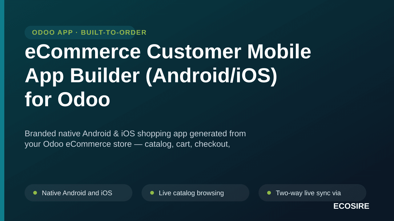 eCommerce Customer Mobile App Builder (Android/iOS) for Odoo — Branded native Android & iOS shopping app generated from your  — Image 1 of 3