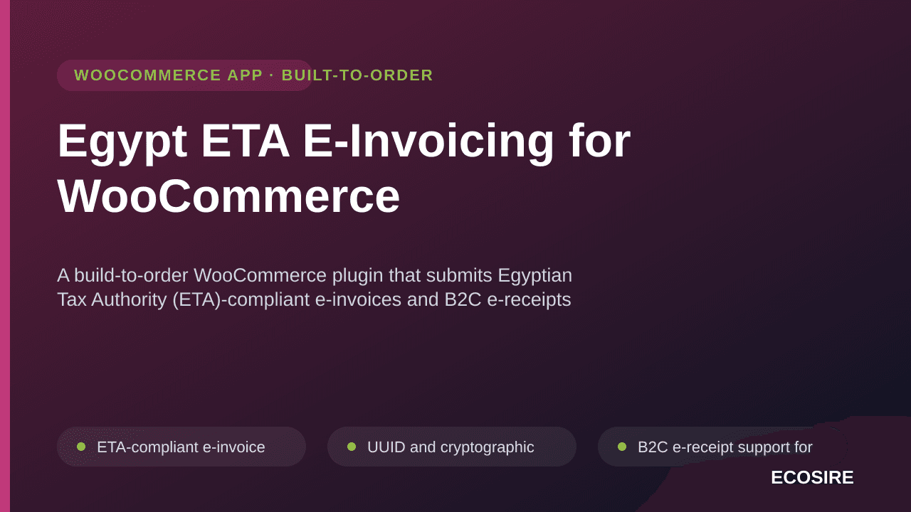 Egypt ETA E-Invoicing for WooCommerce — A build-to-order WooCommerce plugin that submits Egyptian Tax Authority (ETA)-complia — Image 1 of 3