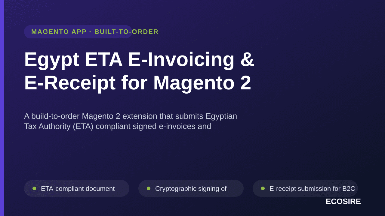 Egypt ETA E-Invoicing & E-Receipt for Magento 2 — A build-to-order Magento 2 extension that submits Egyptian Tax Authority (E — Image 1 of 3