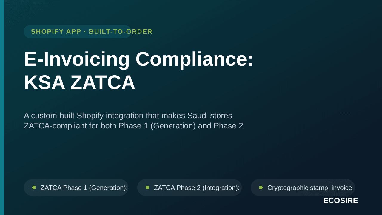 E-Invoicing Compliance: KSA ZATCA — A custom-built Shopify integration that makes Saudi stores ZATCA-compliant for both Phase — Image 1 of 3
