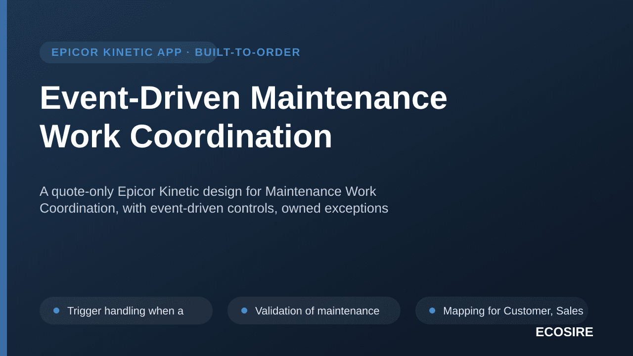 Event-Driven Maintenance Work Coordination — A quote-only Epicor Kinetic design for Maintenance Work Coordination, with event — 1/3