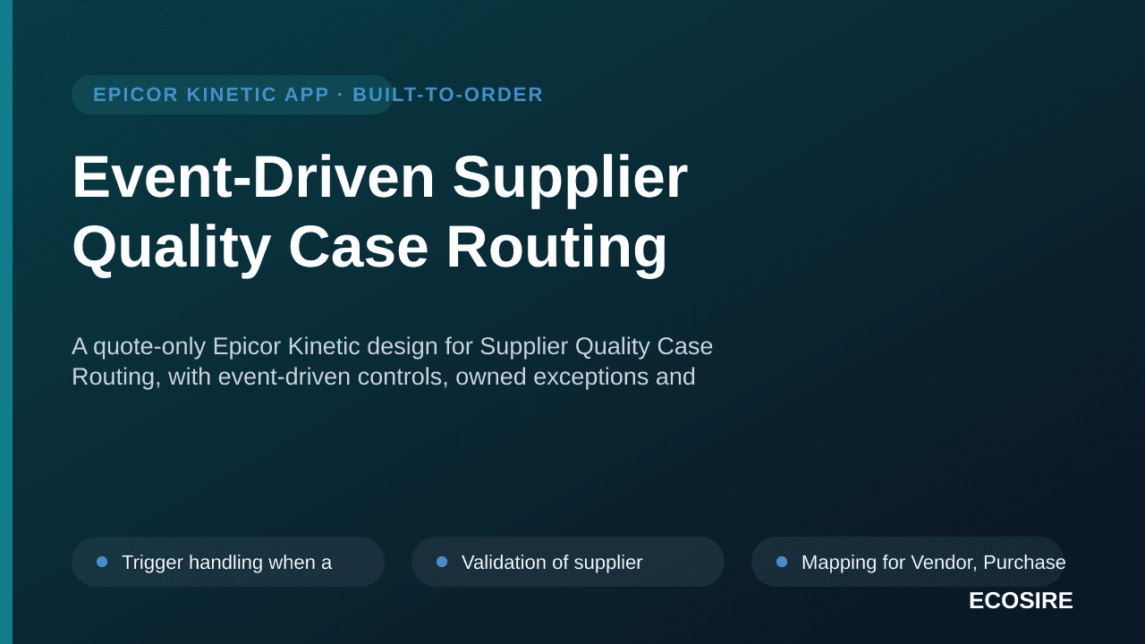 Event-Driven Supplier Quality Case Routing — A quote-only Epicor Kinetic design for Supplier Quality Case Routing, with event — 1/3