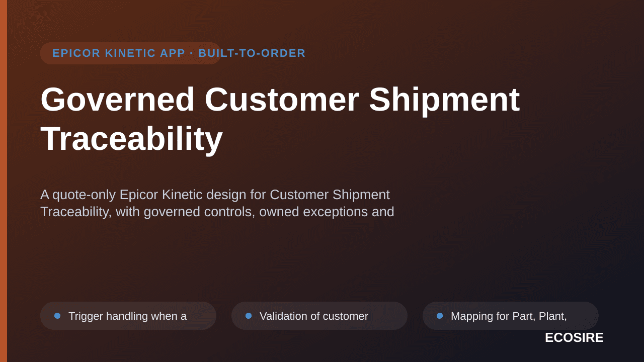 Governed Customer Shipment Traceability — A quote-only Epicor Kinetic design for Customer Shipment Traceability, with governe — 1/3