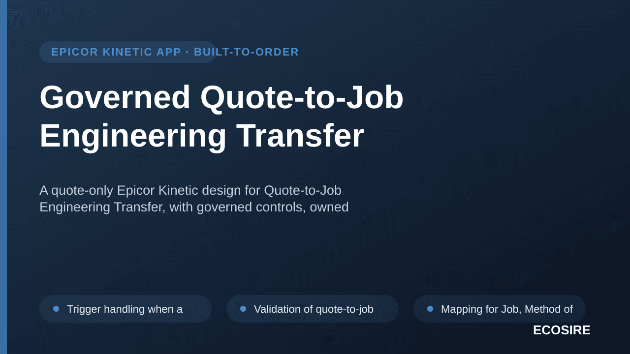 Governed Quote-to-Job Engineering Transfer — A quote-only Epicor Kinetic design for Quote-to-Job Engineering Transfer, with g — 1/3